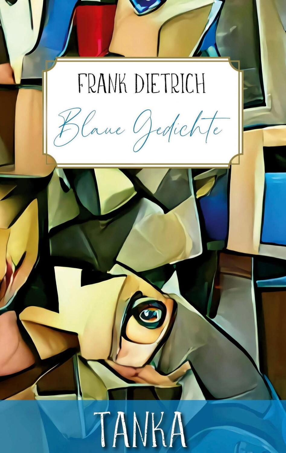 Cover: 9783949029318 | Blaue Gedichte | Frank Dietrich | Buch | HC runder Rücken kaschiert