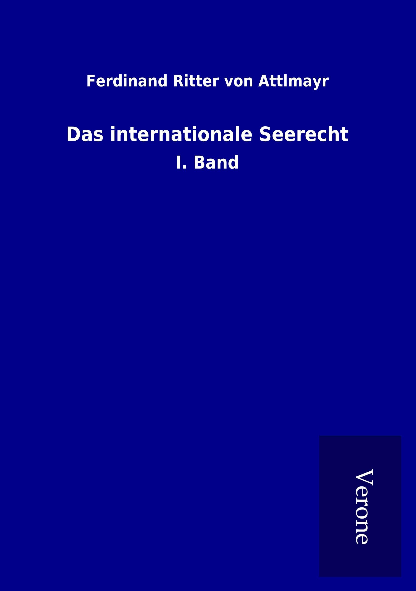 Cover: 9789925088713 | Das internationale Seerecht | I. Band | Ferdinand Ritter Von Attlmayr