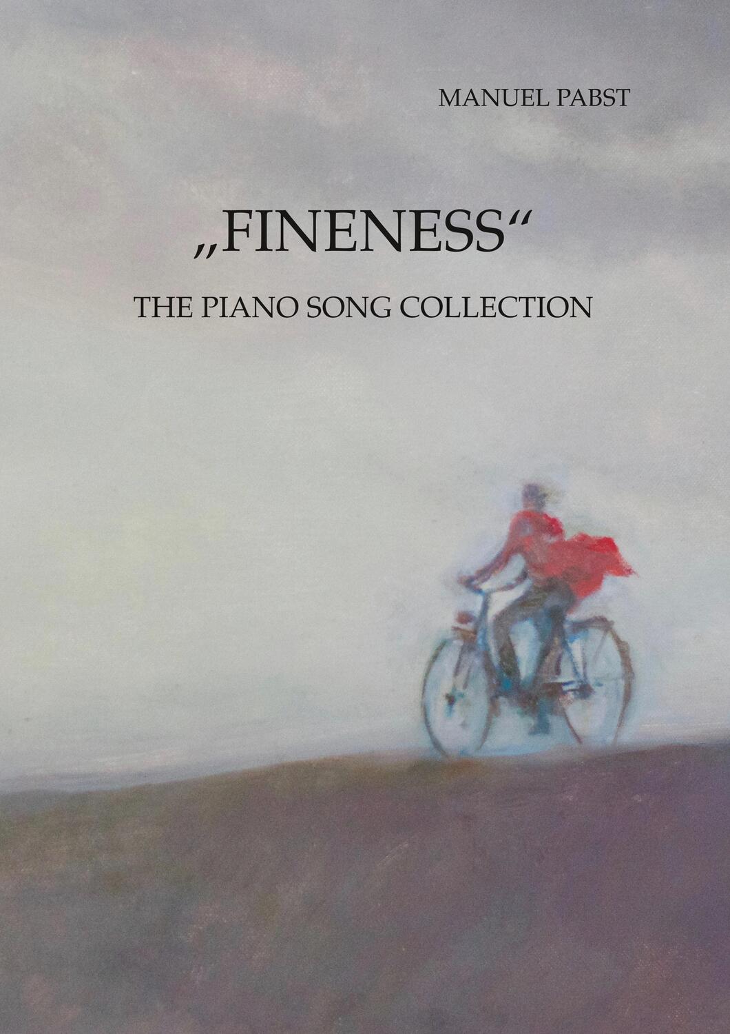 Cover: 9783752877625 | Fineness | The Piano Song Collection | Manuel Pabst | Taschenbuch