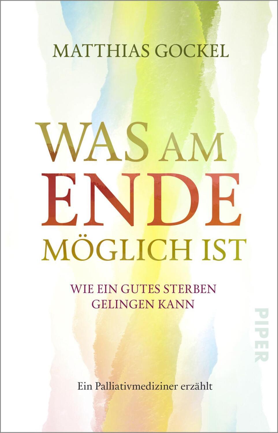 Cover: 9783492312677 | Was am Ende möglich ist | Matthias Gockel | Taschenbuch | Deutsch