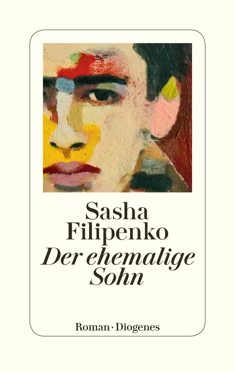 Cover: 9783257071566 | Der ehemalige Sohn | Sasha Filipenko | Buch | 320 S. | Deutsch | 2021