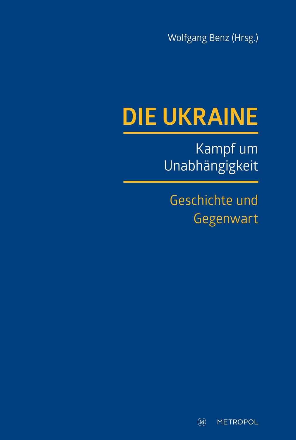 Cover: 9783863316976 | Die Ukraine | Kampf um Unabhängigkeit. Geschichte und Gegenwart | Benz