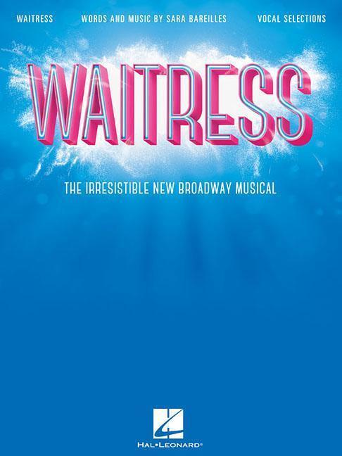 Cover: 9781495083211 | Waitress - Vocal Selections | The Irresistible New Broadway Musical