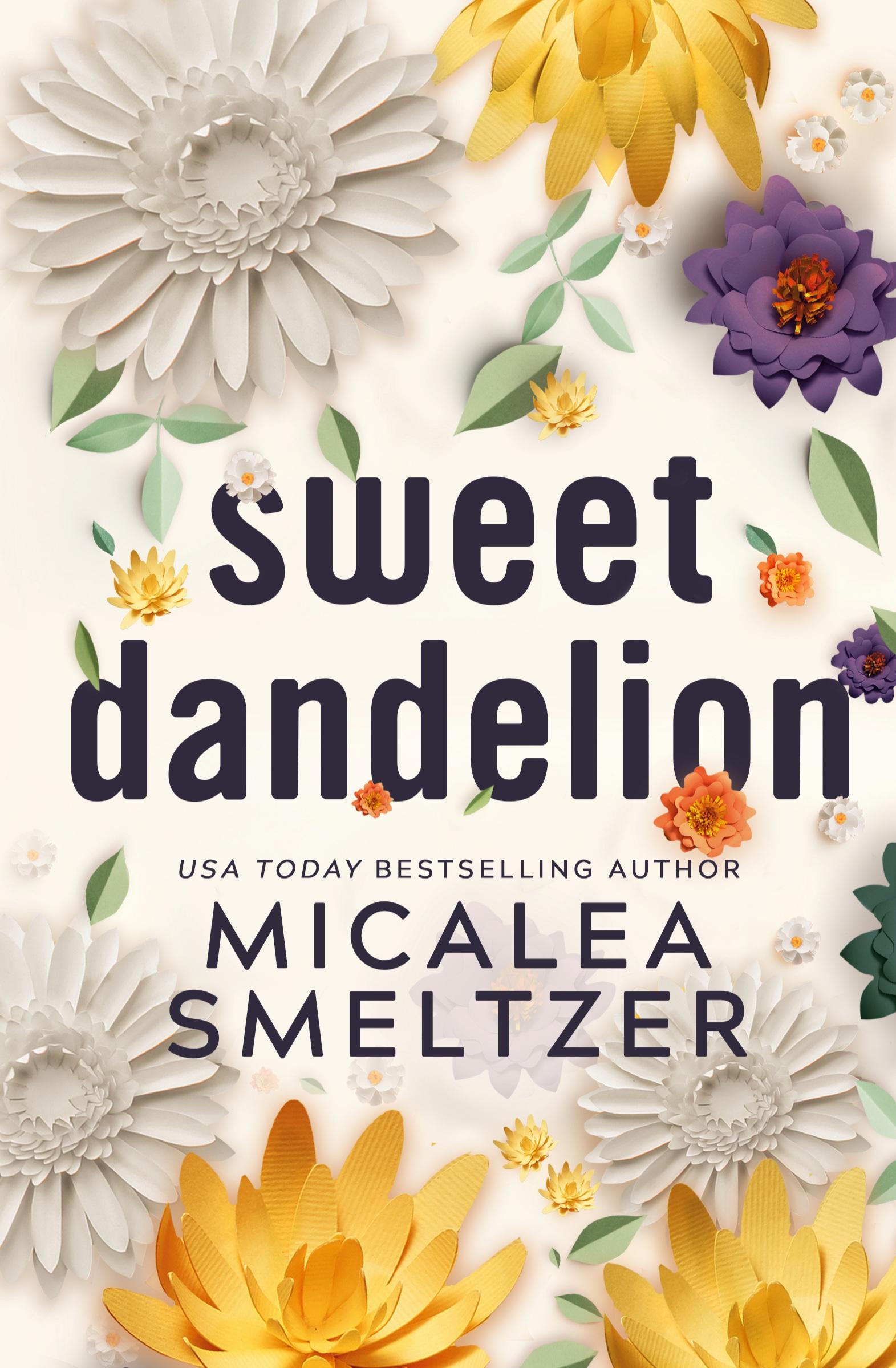 Cover: 9798218206444 | Sweet Dandelion | Special Edition | Micalea Smeltzer | Taschenbuch