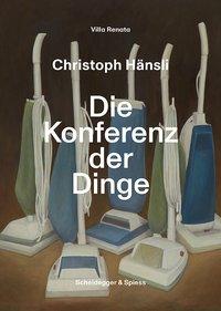 Cover: 9783039420025 | Christoph Hänsli - Die Konferenz der Dinge | Villa Renata | Buch