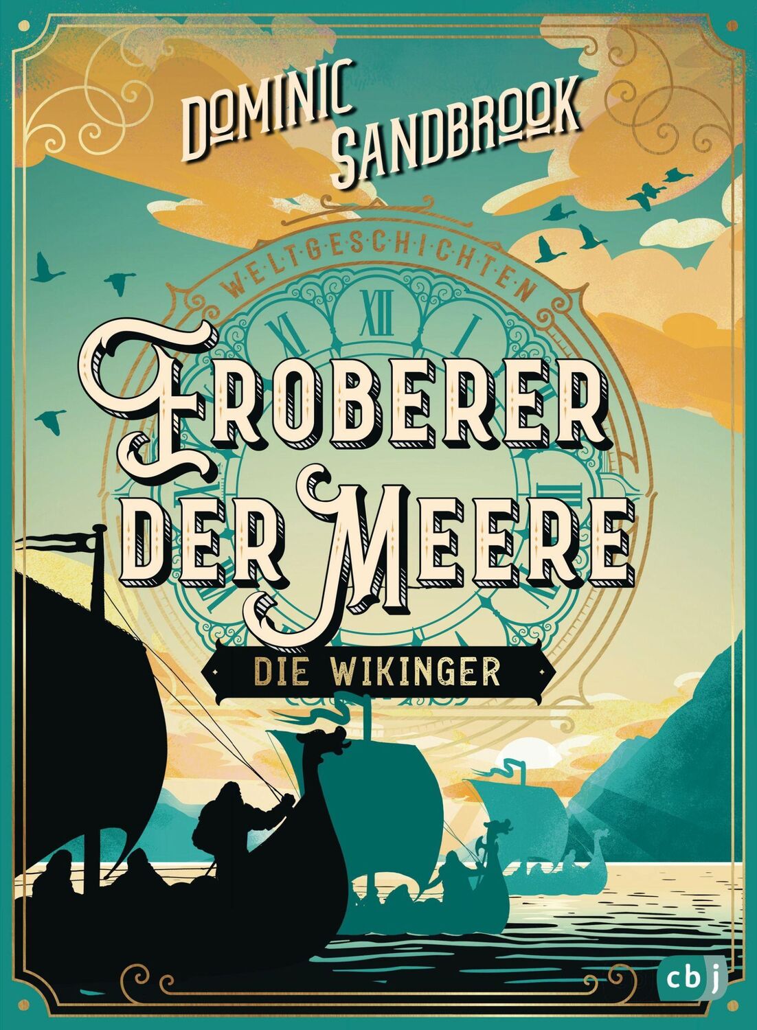 Cover: 9783570180402 | Weltgeschichte(n) - Eroberer der Meere: Die Wikinger | Sandbrook | cbj