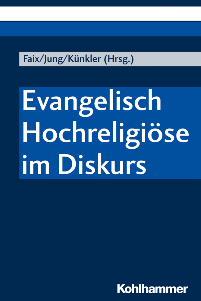 Cover: 9783170374843 | Evangelisch Hochreligiöse im Diskurs | Tobias Faix (u. a.) | Buch