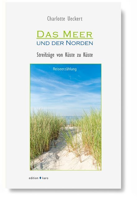 Cover: 9783945961148 | Das Meer und der Norden | Streifzüge von Küste zu Küste | Ueckert