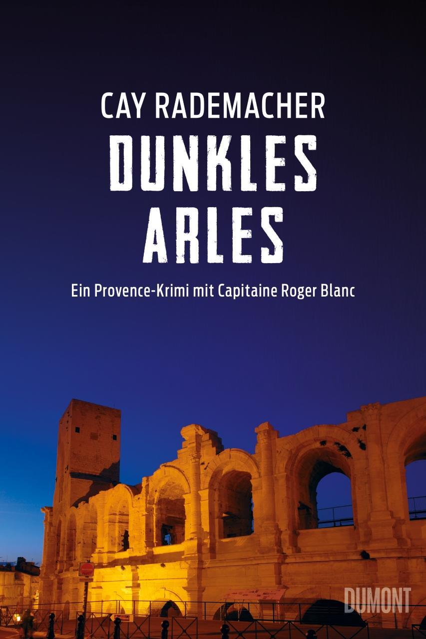 Cover: 9783832198756 | Dunkles Arles | Ein Provence-Krimi mit Capitaine Roger Blanc (5)