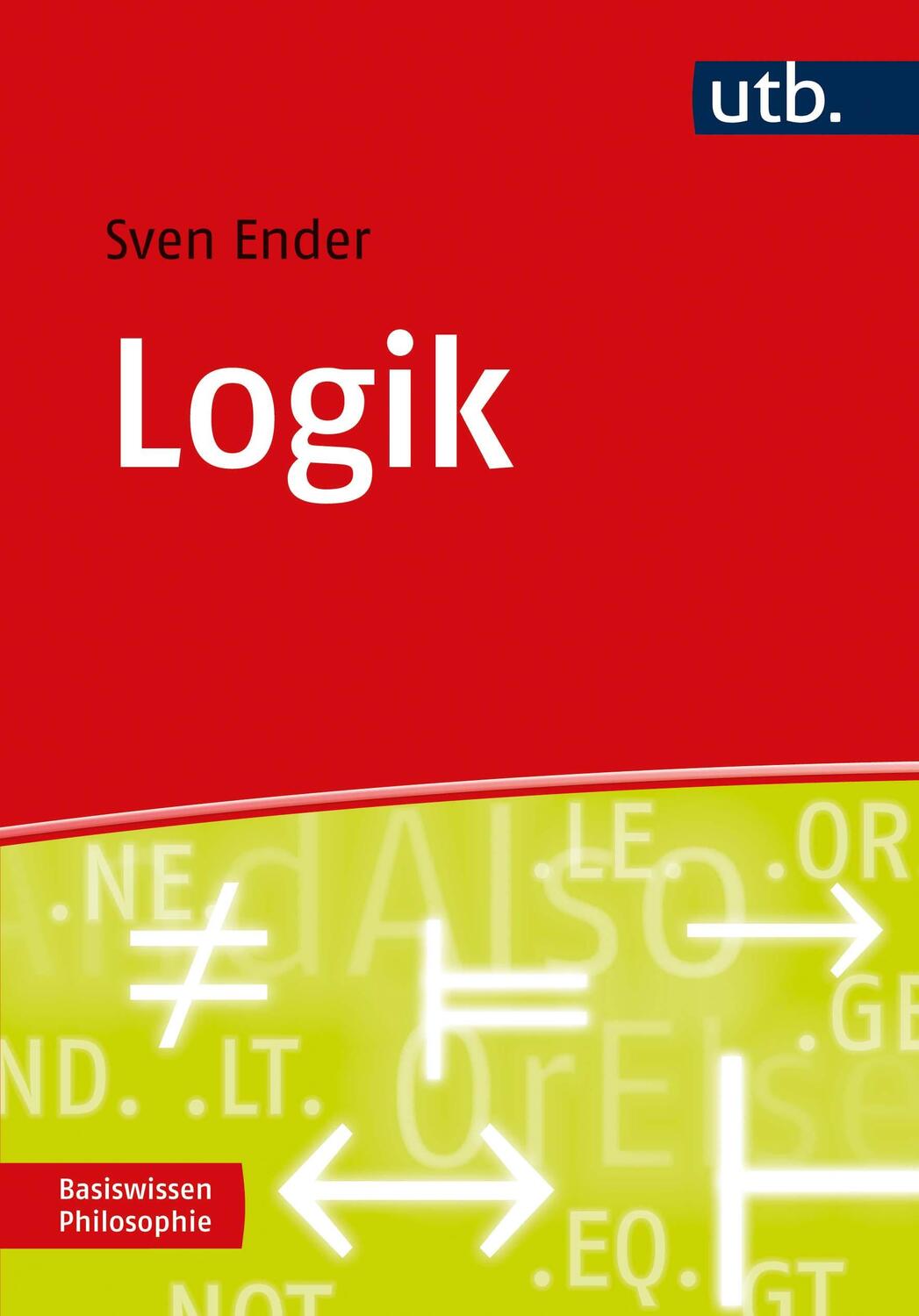 Cover: 9783825257668 | Logik | Eine Einführung für das Philosophiestudium | Sven Ender | Buch