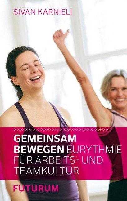 Cover: 9783856362539 | Gemeinsam bewegen | Eurythmie für Arbeits- und Teamkultur | Karnieli