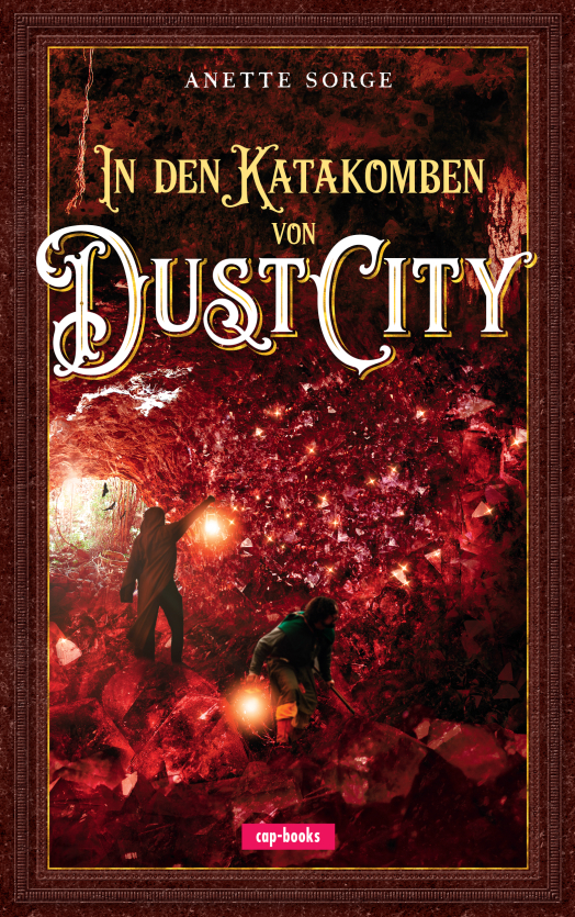 Cover: 9783867733496 | In den Katakomben von Dust City | Band 2 | Anette Sorge | Buch | 2022