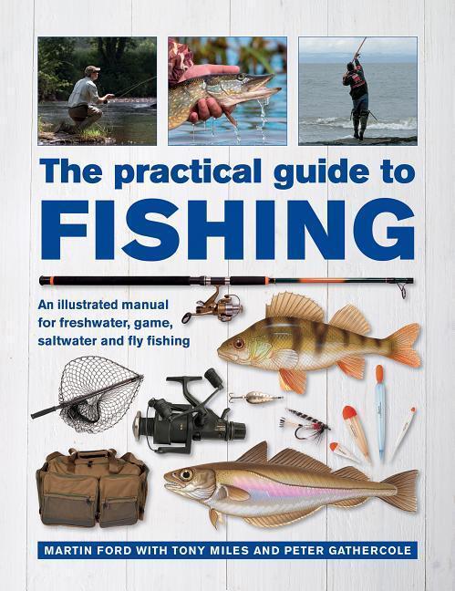 Cover: 9780754834793 | The Practical Guide to Fishing: An Illustrated Manual for...