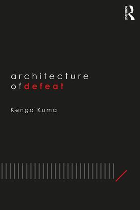 Cover: 9781138390843 | Architecture of Defeat | Kengo Kuma | Taschenbuch | Englisch | 2019