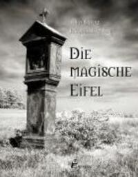 Cover: 9783891024706 | Die magische Eifel | Theo Broere (u. a.) | Buch | Deutsch | 2009