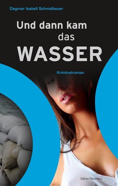 Cover: 9783943395020 | Und dann kam das Wasser | Der Passau Krimi | Schmidbauer | Taschenbuch