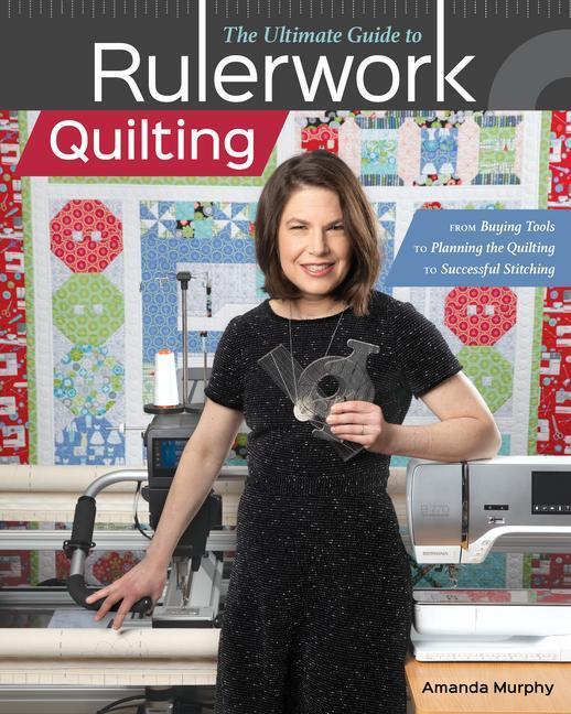 Cover: 9781617459474 | The Ultimate Guide to Rulerwork Quilting: From Buying Tools to...