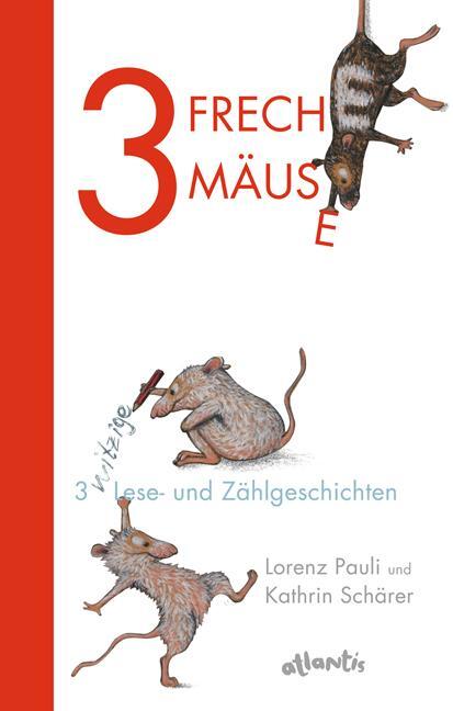 Cover: 9783715206516 | 3 freche Mäuse - 3 witzige Lese- und Zählgeschichten | Lorenz Pauli