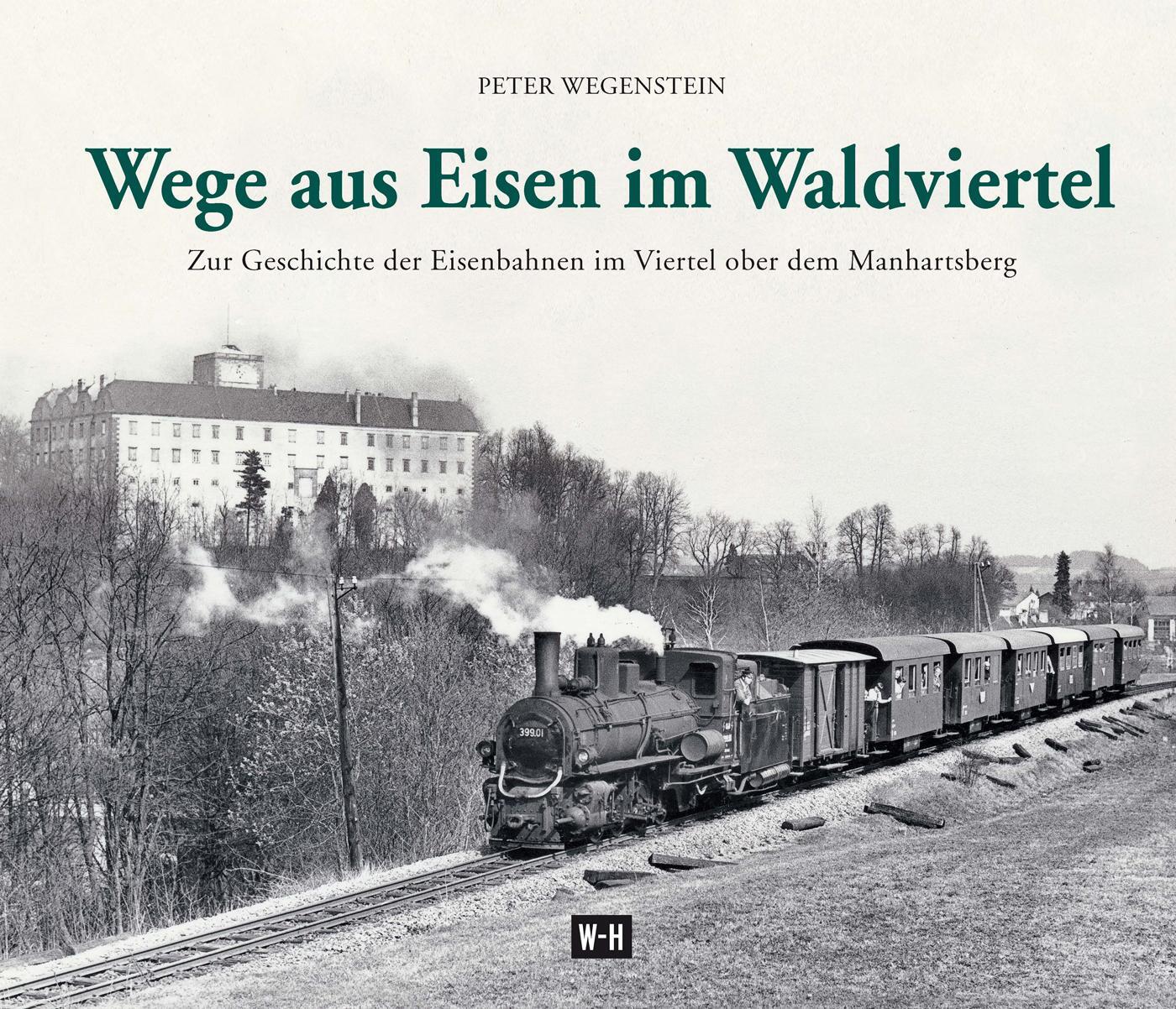 Cover: 9783950373929 | Wege aus Eisen im Waldviertel | Peter Wegenstein | Buch | Deutsch