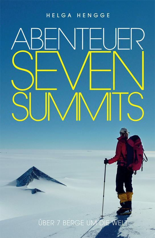 Cover: 9783000575389 | Abenteuer Seven Summits | Über 7 Berge um die Welt | Helga Hengge