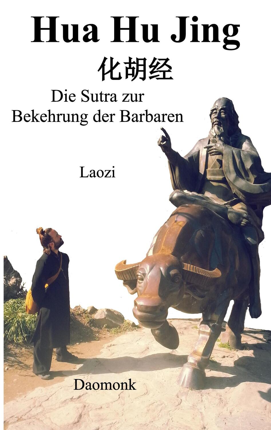 Cover: 9783755701354 | Hua Hu Jing | Die Sutra zur Bekehrung der Barbaren | Daomonk (u. a.)