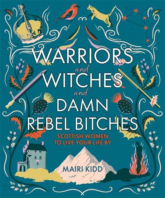 Cover: 9781785302367 | Warriors and Witches and Damn Rebel Bitches | Mairi Kidd | Buch | 2019