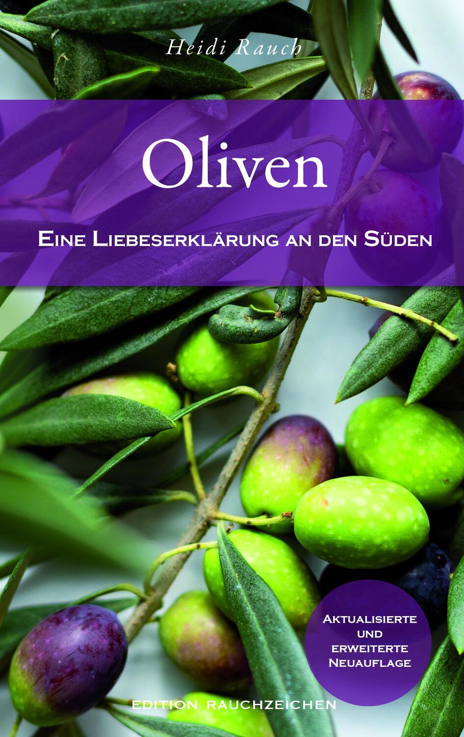 Cover: 9783000743924 | Oliven | Eine Liebeserklärung an den Süden | Heidi Rauch | Buch | 2023