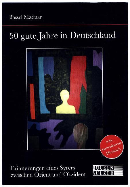 Cover: 9783936405903 | 50 gute Jahre in Deutschland | Bassel Maduar | Taschenbuch | 120 S.