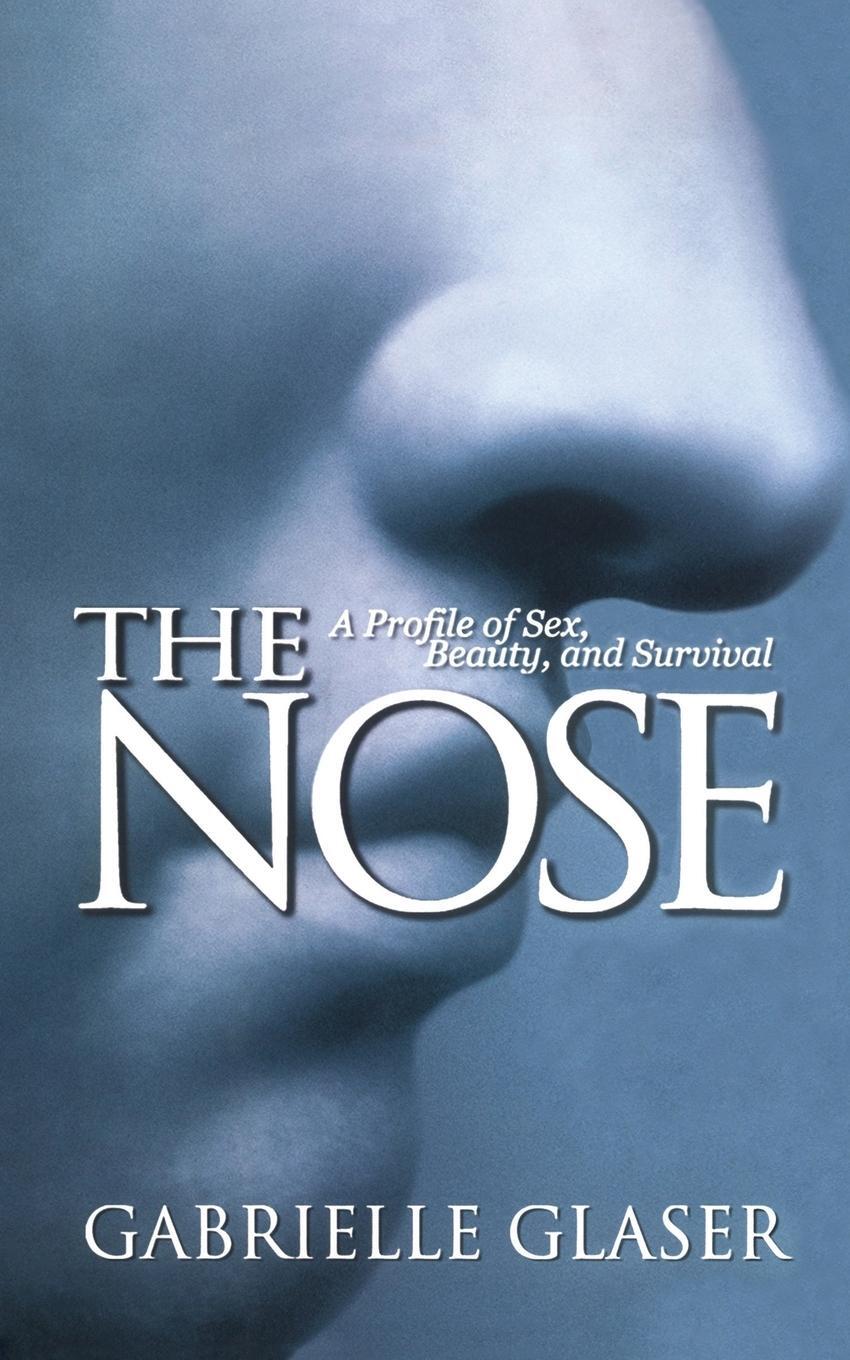 Cover: 9780671038649 | The Nose | A Profile of Sex, Beauty, and Survival | Gabrielle Glaser