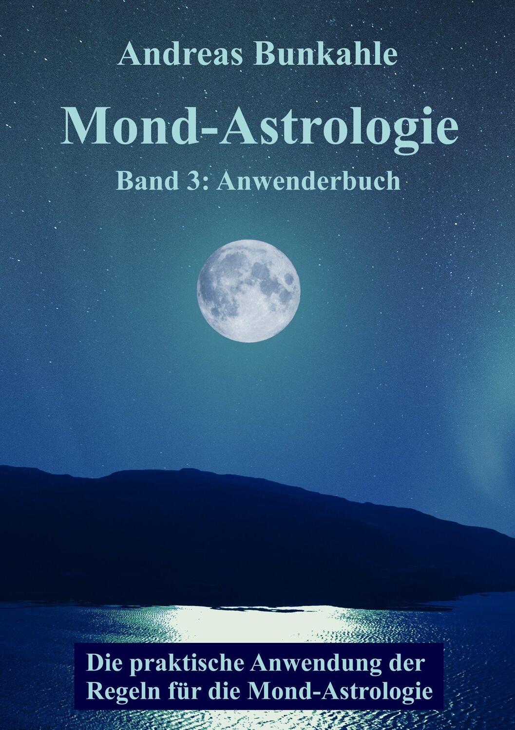 Cover: 9783965472082 | Mond-Astrologie 03 | Andreas Bunkahle | Taschenbuch | Deutsch | 2019