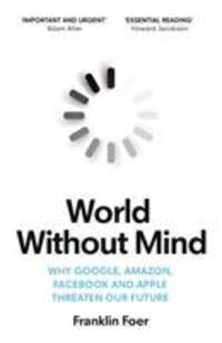 Cover: 9781784707347 | World Without Mind | Franklin Foer | Taschenbuch | 272 S. | Englisch