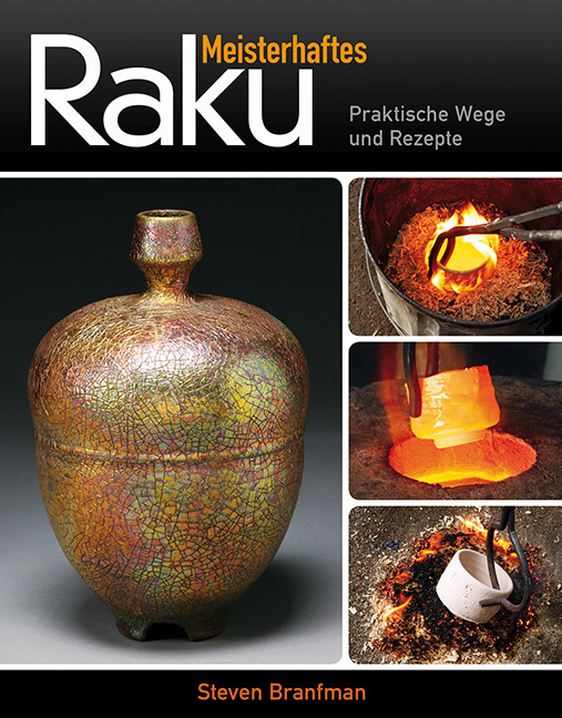 Cover: 9783936489446 | Meisterhaftes Raku | Praktische Wege und Rezepte | Steven Branfman