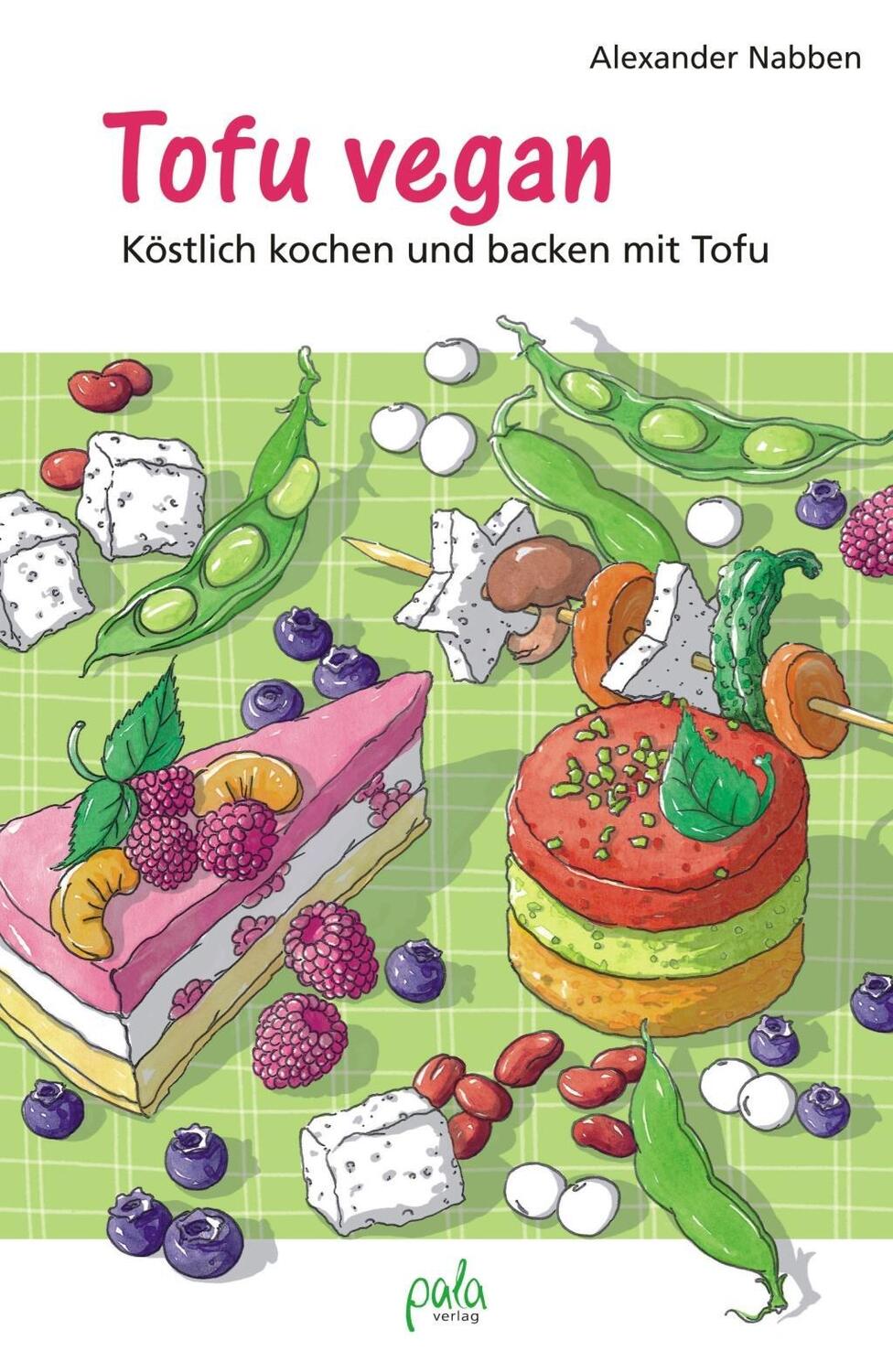 Cover: 9783895662836 | Tofu vegan | Köstlich kochen und backen mit Tofu | Alexander Nabben