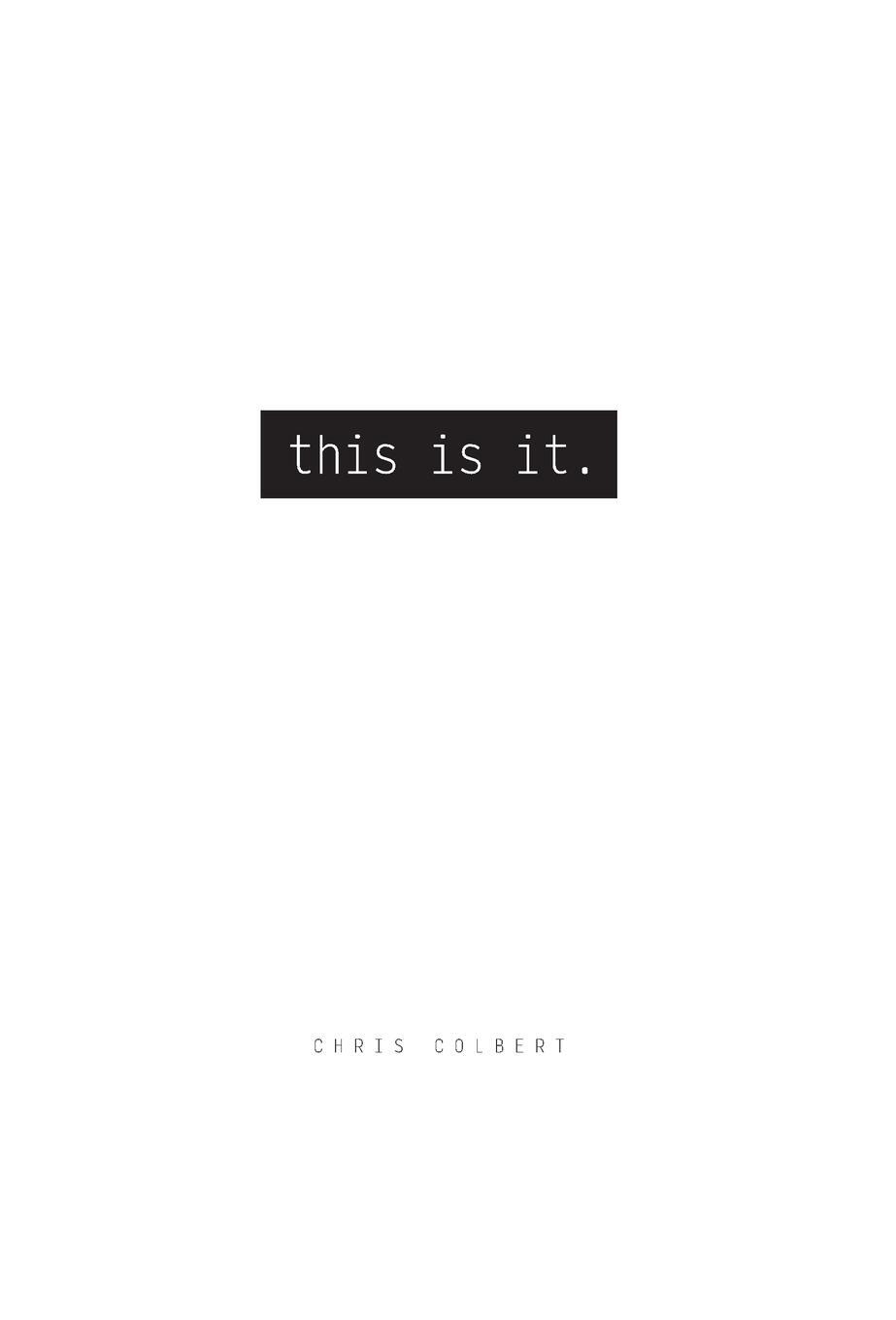 Cover: 9781943106479 | This Is It | Chris Colbert | Buch | Englisch | 2019 | Self-employed