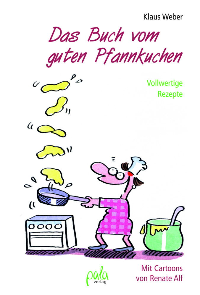 Cover: 9783895663499 | Das Buch vom guten Pfannkuchen | Vollwertige Rezepte | Klaus Weber