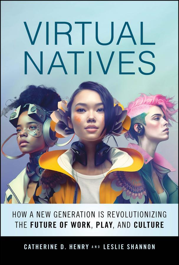 Cover: 9781394171354 | Virtual Natives | Catherine D. Henry (u. a.) | Buch | 304 S. | 2023