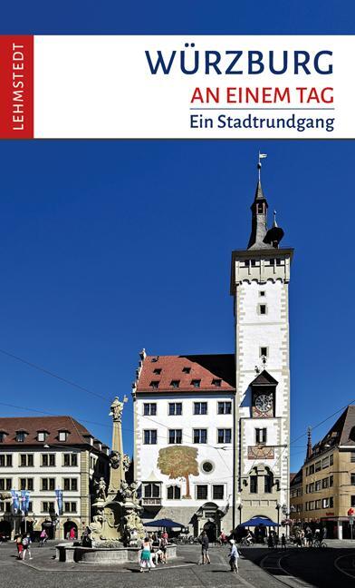 Cover: 9783957971234 | Würzburg an einem Tag | Ein Stadtrundgang | Christina Meinhardt | Buch