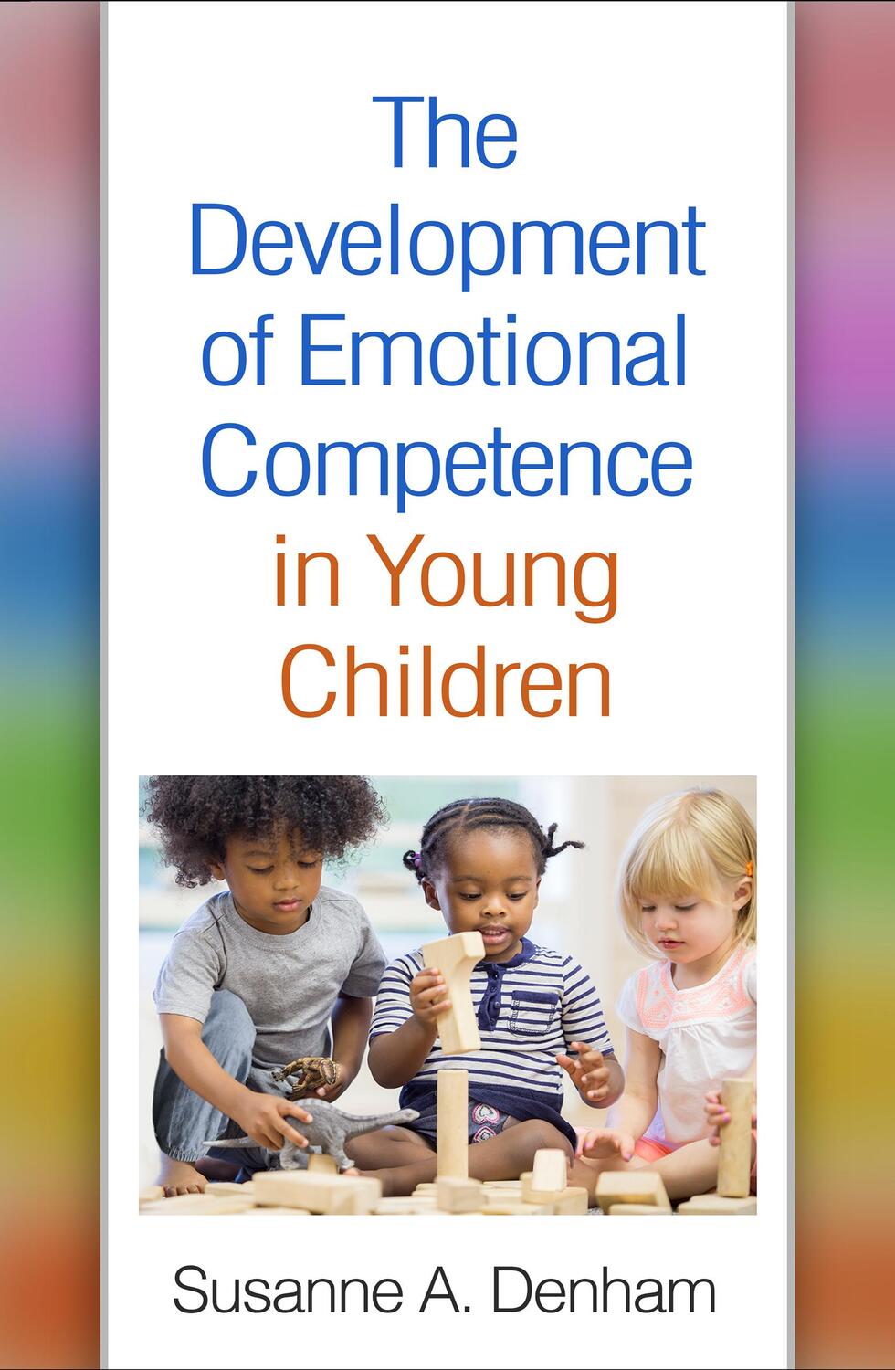 Cover: 9781462551743 | The Development of Emotional Competence in Young Children | Denham