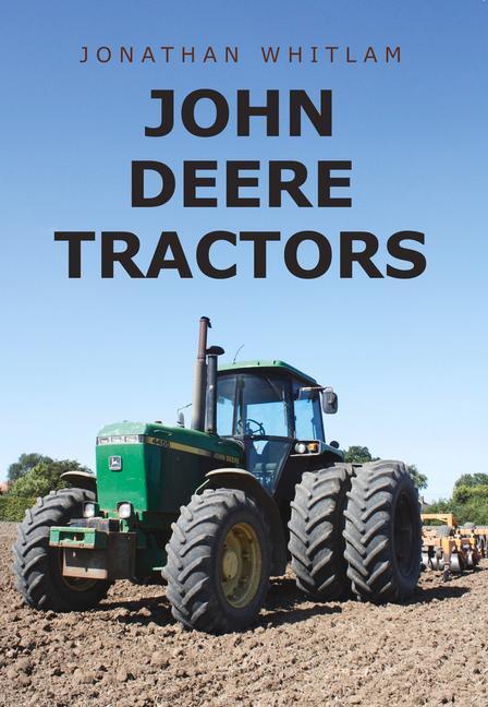 Cover: 9781445667843 | John Deere Tractors | Jonathan Whitlam | Taschenbuch | Englisch | 2018