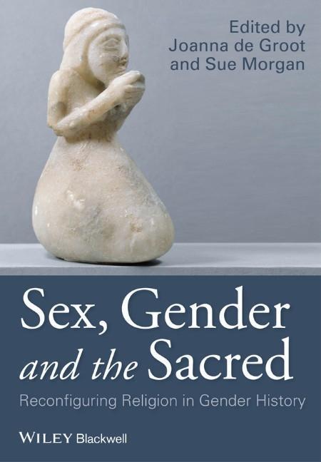 Cover: 9781118833766 | Sex, Gender and the Sacred | Reconfiguring Religion in Gender History