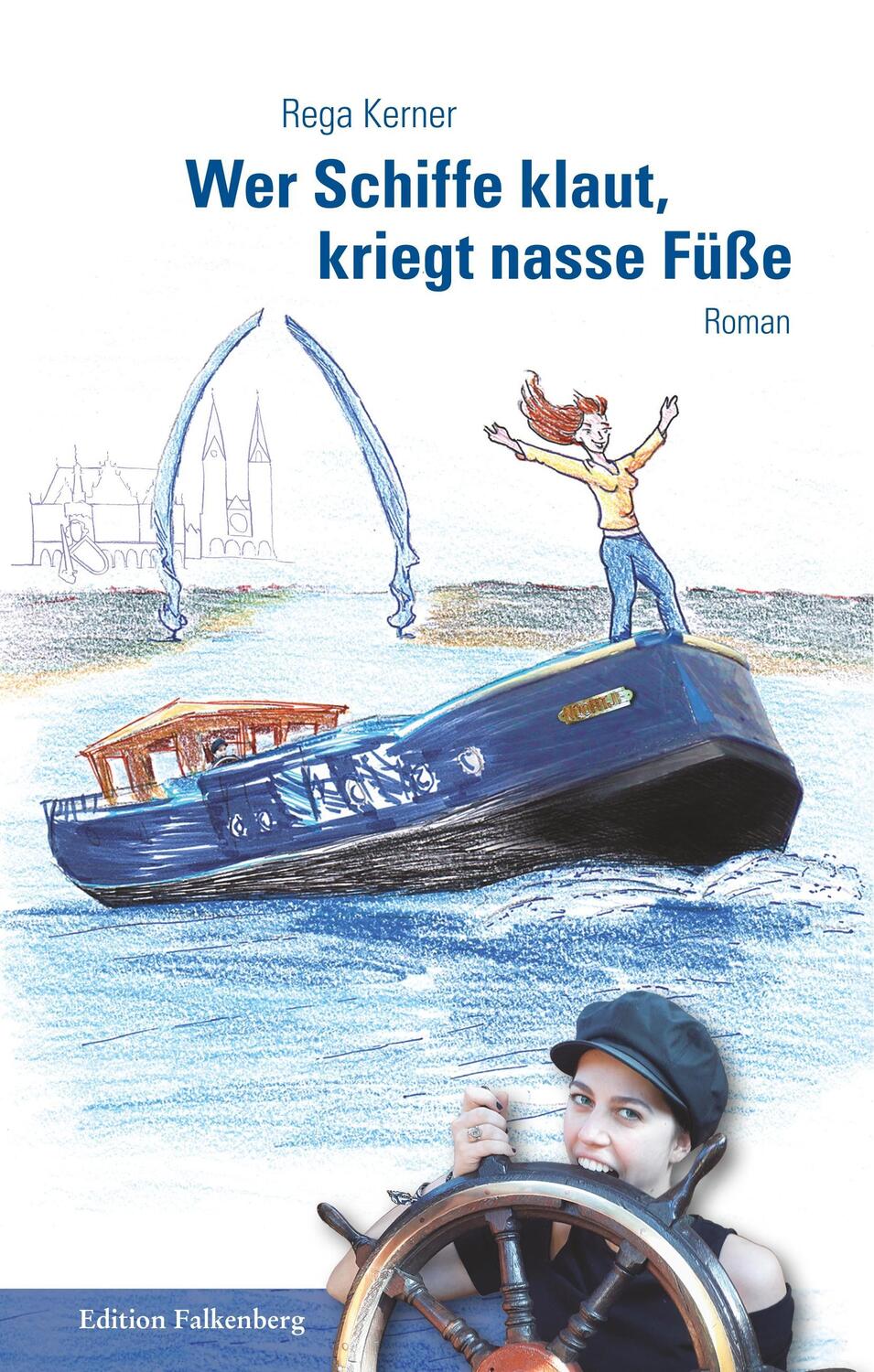 Cover: 9783954941551 | Wer Schiffe klaut, kriegt nasse Füße | Rega Kerner | Taschenbuch