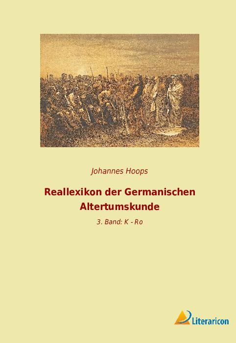 Cover: 9783965067905 | Reallexikon der Germanischen Altertumskunde | 3. Band: K - Ro | Hoops