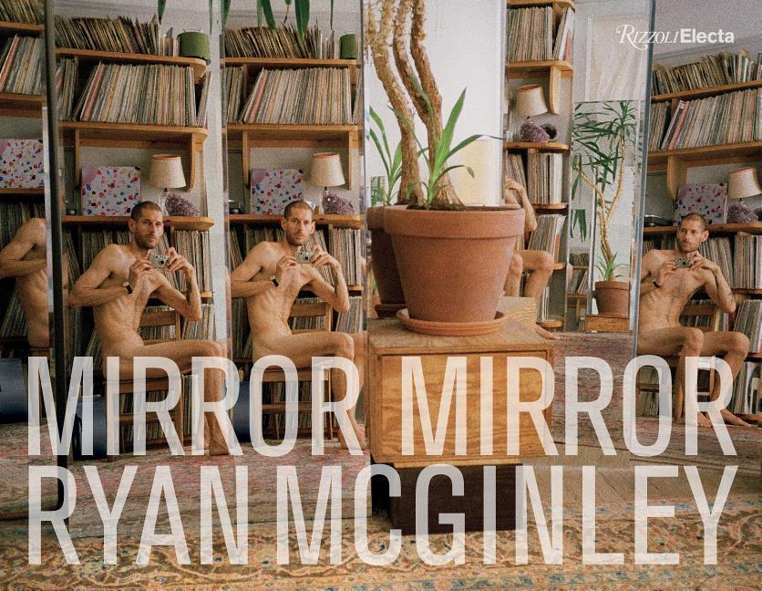 Cover: 9780847863471 | Ryan McGinley: Mirror Mirror | Ryan Mcginley (u. a.) | Buch | Englisch