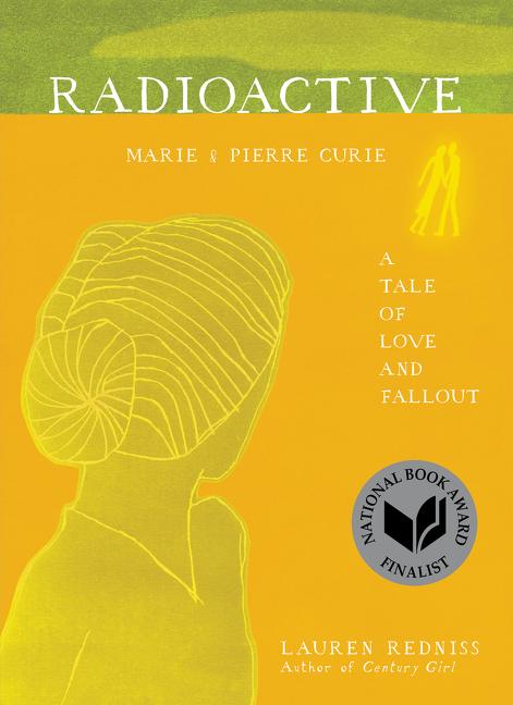 Cover: 9780062416162 | Radioactive | Marie &amp; Pierre Curie: A Tale of Love and Fallout | Buch