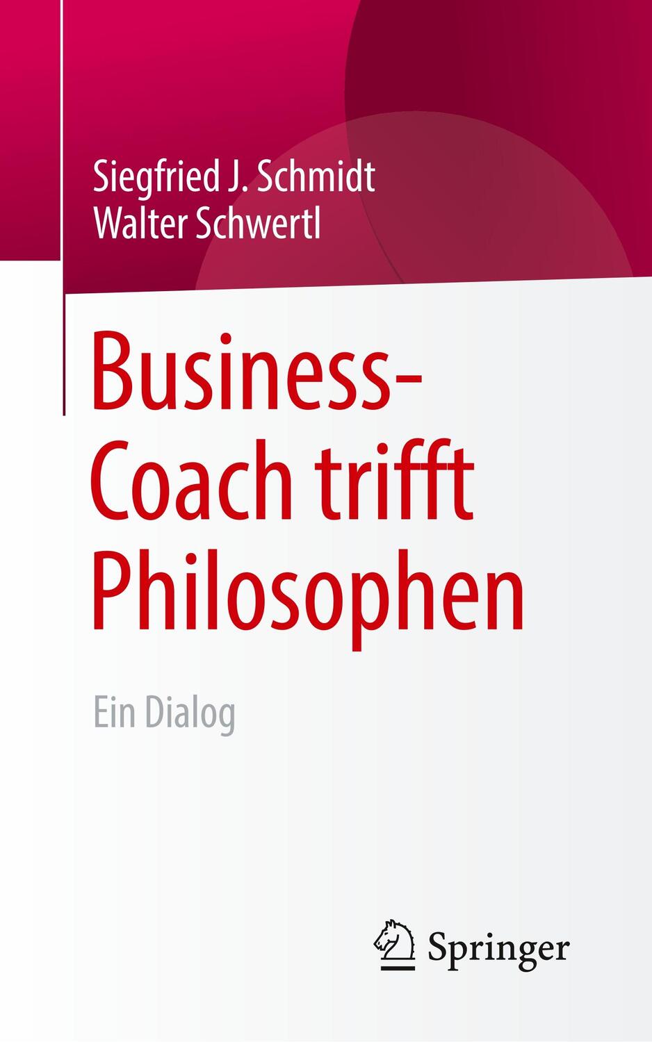 Cover: 9783658227319 | Business-Coach trifft Philosophen | Ein Dialog | Schwertl (u. a.)