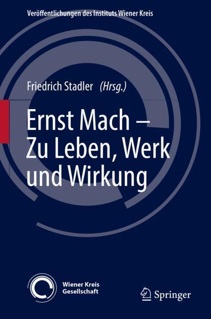 Cover: 9783030037710 | Ernst Mach ¿ Zu Leben, Werk und Wirkung | Friedrich Stadler | Buch