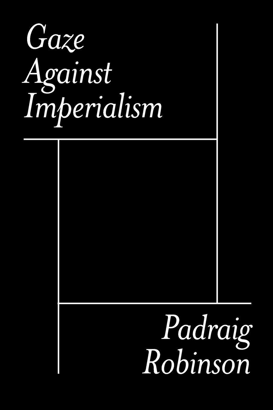 Cover: 9780993327278 | Gaze Against Imperialism | Padraig Robinson | Taschenbuch | Paperback