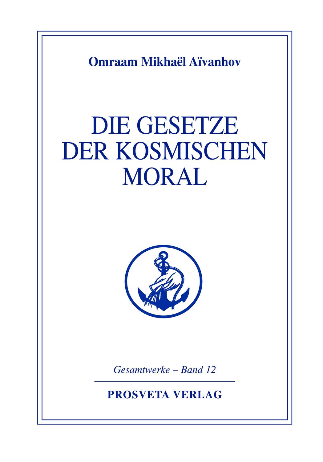 Cover: 9783895150647 | Die Gesetze der kosmischen Moral | Omraam Mikhael Aivanhov | Buch