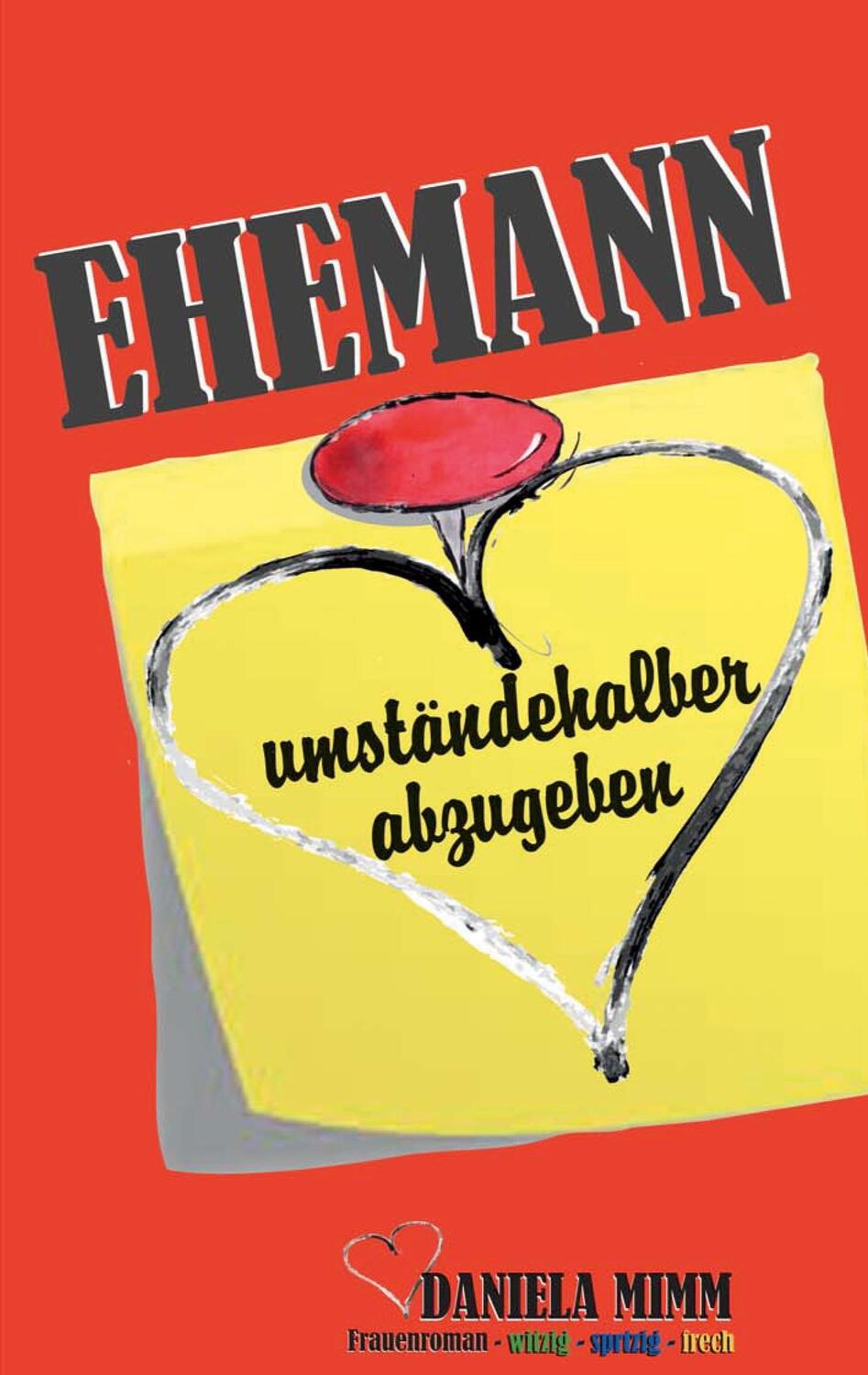 Cover: 9783740747718 | Ehemann umständehalber abzugeben | Daniela Mimm | Taschenbuch | 196 S.