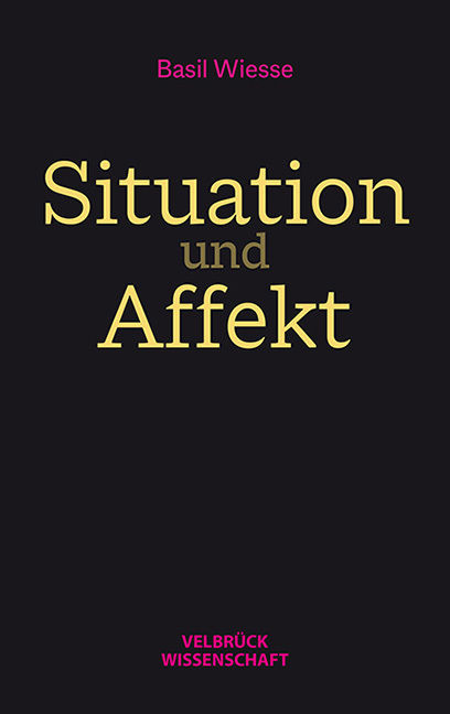 Cover: 9783958322318 | Situation und Affekt | Basil Wiesse | Buch | 162 S. | Deutsch | 2020